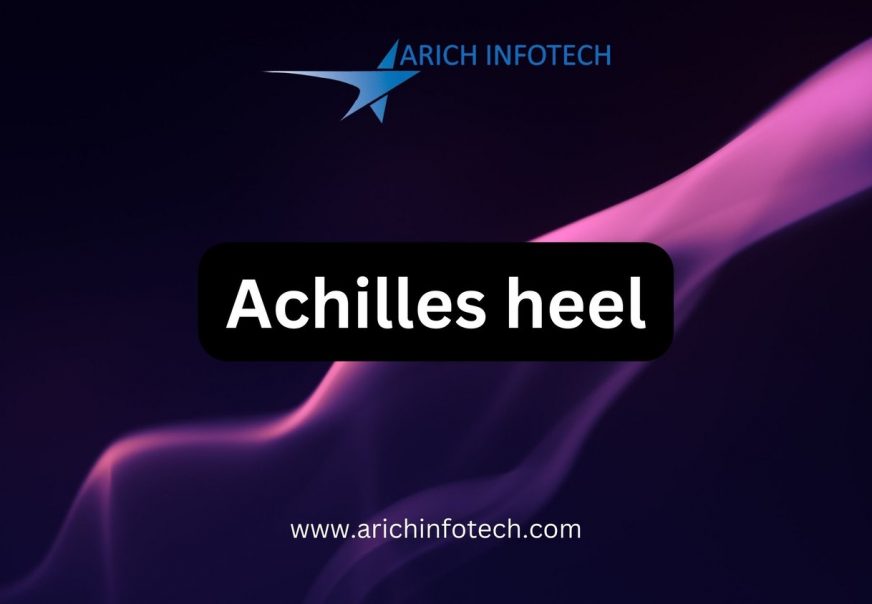 Achilles heel